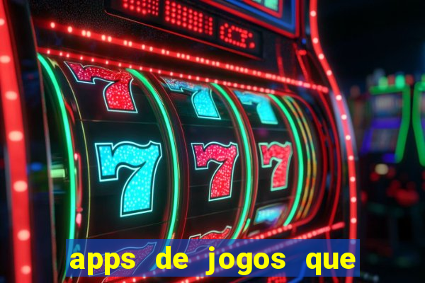 apps de jogos que pagam de verdade